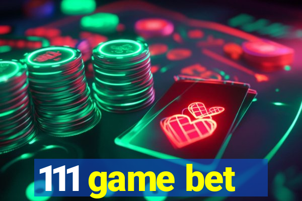 111 game bet